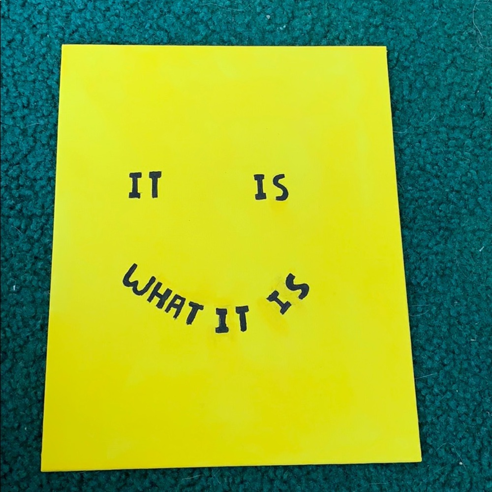 “it is what it is” painting